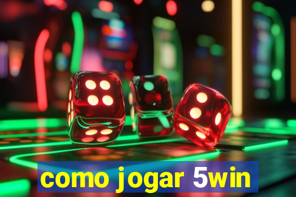 como jogar 5win